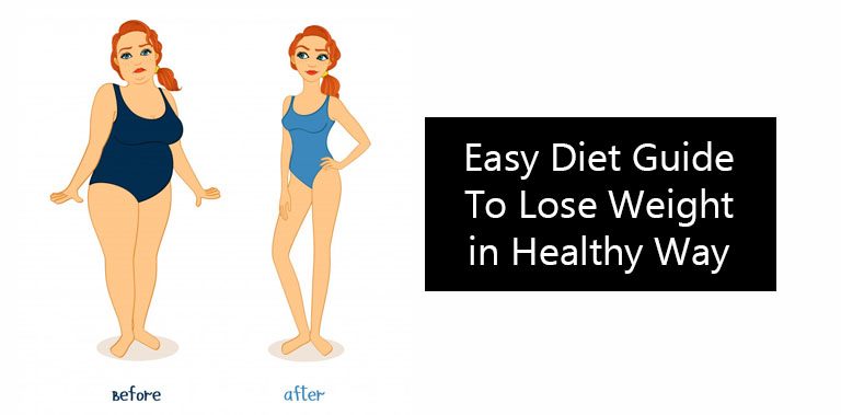 Easy Diet Guide – How To Lose Weight In Healthy Way
