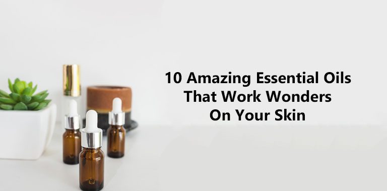 10 Amazing Essential Oils That Work Wonders On Your Skin