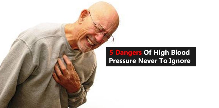 5 Dangers Of High Blood Pressure Never To Ignore
