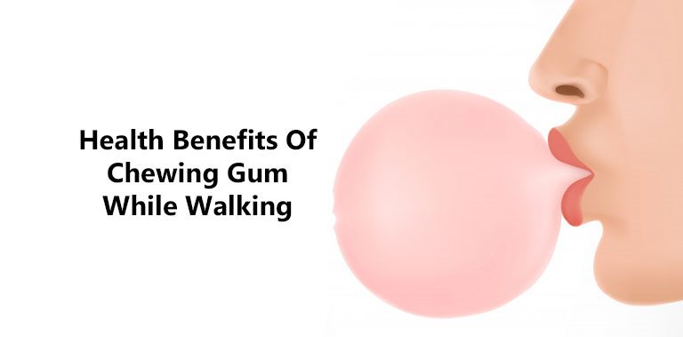 Health Benefits Of Chewing Gum While Walking