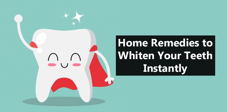 Home Remedies to Whiten Your Teeth Instantly
